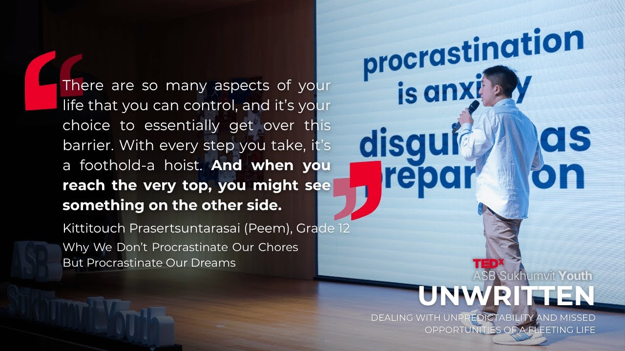 Why Chores Get Done, but Dreams Wait | Kittitouch Prasertsuntarasai | TEDxASB Sukhumvit Youth
