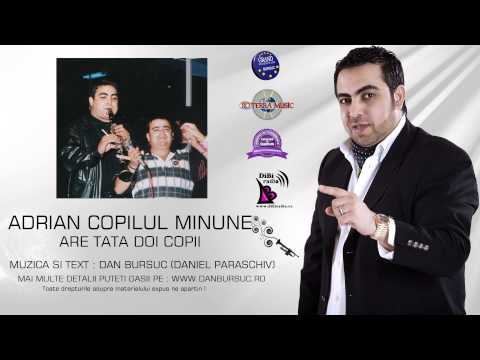 ADRIAN COPILUL MINUNE - ARE TATA DOI COPII