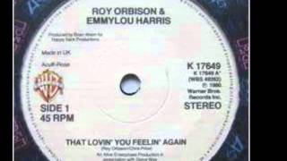 Roy Orbison & Emmylou Harris - That Loving Feeling Again