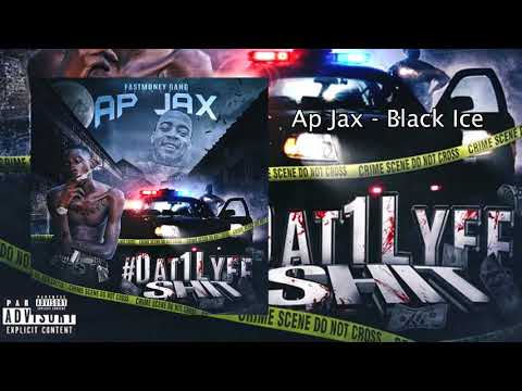 #Dat1lyfeshit Ap Jax - Black Ice (G -Mix)
