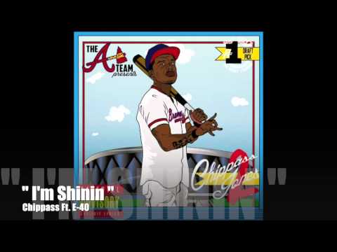 I'm Shinin' - Chippas Ft. E-40 - Chippas Jones 2 Mixtape