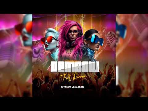 DEMBOW FULL PERREO - DJ YASSER VILLARROEL