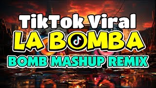 Download lagu LA BOMBA TIK TOK MASHUP REMIX mp3 Download lagu LA BOMBA TIK TOK MASHUP REMIX mp3