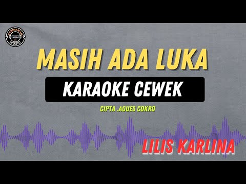MASIH ADA LUKA - ( KARAOKE RAMPAK CEWEK ) LILIS KARLINA VERSI RAMPAK