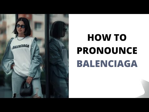 How To Pronounce BALENCIAGA Correctly In English | BALENCIAGA Pronunciation | How To Say BALENCIAGA