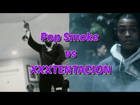 Pop Smoke Vs XXXTENTACION