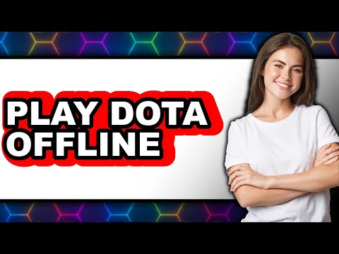 How To Play Dota Offline (Only Way)