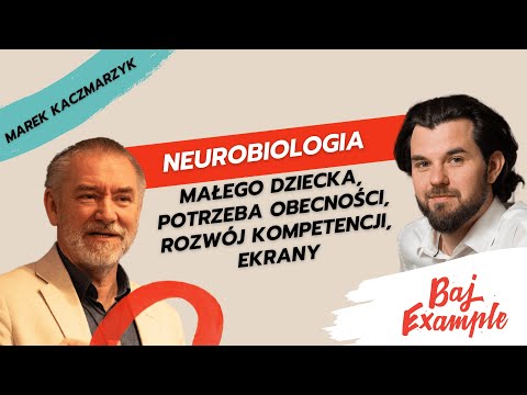 32. Marek Kaczmarzyk – Neurobiologia małego dziecka, potrzeba obecności, rozwój kompetencji, ekrany