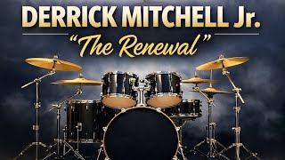 Derrick Mitchell Jr. - The Renewal
