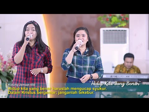KJ 450 - Hidup Kita yang Benar | Galilea Band Ft. Gracia & Novita