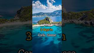 Corfu Greece | 3 Days Itinerary | Things to do in Corfu | Corfu Travel Guide | Best Places to Visit