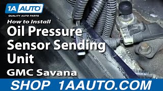 How To Replace Oil Pressure Sensor 95-19 GMC Savana 6.0L