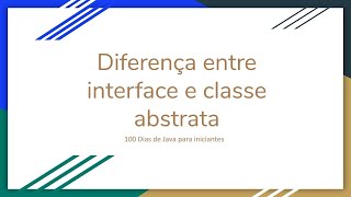 44° Dia - Diferença de interface e classe abstrata