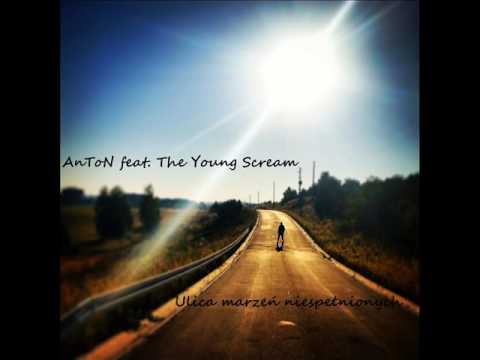 AnToN feat. The Young Scream - Ulica marzeń niespełnionych (prod. The Young Scream)