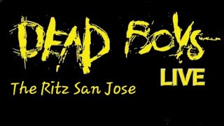 DEAD BOYS : LIVE in San Jose 2025 ! (I Don't Wanna Be No) Catholic Boy, Not Anymore &amp; Detention Home