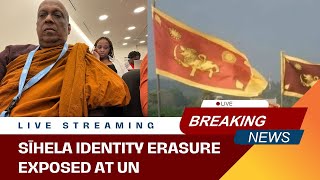 BREAKING NEWS - Sīhela Identity Erasure Exposed at UN
