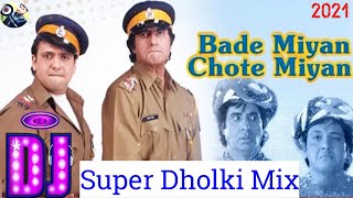 Download lagu Bade Miyan Chote Miyan || Super Dholki Mix || 2021 Old is Gold || Dj Remix Song #Dj Dharmendra Raj mp3 Download lagu Bade Miyan Chote Miyan || Super Dholki Mix || 2021 Old is Gold || Dj Remix Song #Dj Dharmendra Raj mp3