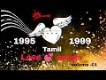 Tamil Love Hits 1995 1999 Volume 01 Tamillovesongs Love Dolbyatmos 90severgreen