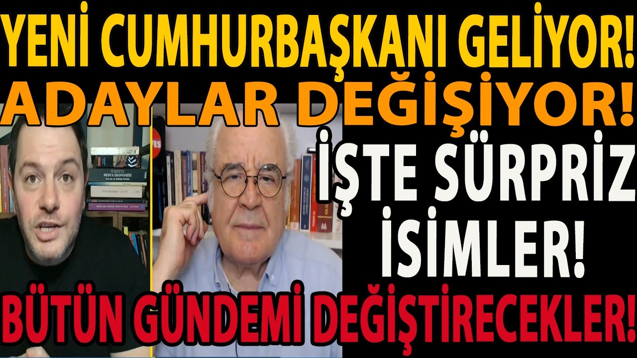 YENİ CUMHURBAŞKANI GELİYOR! ADAYLAR DEĞİŞİYOR! İŞTE SÜRPRİZ İSİMLER! BÜTÜN GÜNDEMİ DEĞİŞTİRECEKLER!