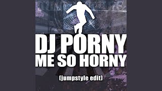 Me So Horny (Porny Overdrive)