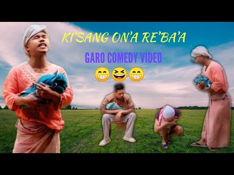 Ki'sang On'a Re'ba'a||Garo Comedy Video