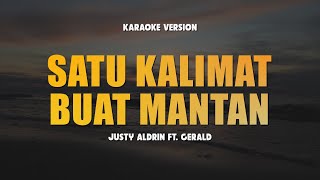 Download lagu SATU KALIMAT BUAT MANTAN - JUSTY ALDRIN FEAT GERALD | Karaoke Lagu Timur Populer | Karaoke No Vocal mp3