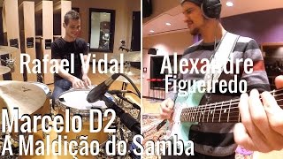 A Maldição do Samba - Marcelo D2 - Cover - Rafael Vidal &amp; Alexandre Figueiredo (LINK IN DESCRIPTION)