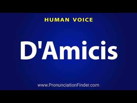 How To Pronounce D'Amicis