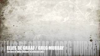 Elles de Graaf Greg Murray "Circles of why" (Robert Gitelman Edit) + Lyrics