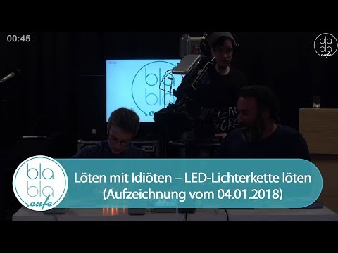 Löten mit Idiöten — LED-Lichterkette löten (Aufzeichnung vom 04.01.2018)