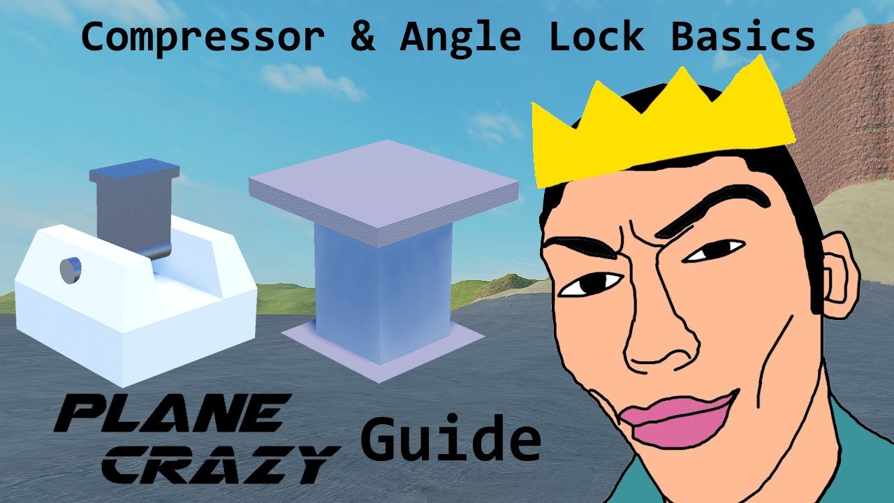 Compressor & Angle Lock Basics | Plane Crazy Guide