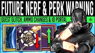 Destiny 2: NERF WARNING & FUTURE CHANGES! Portal Secret, Drops BUFFED, Quest Glitch, Ammo Update