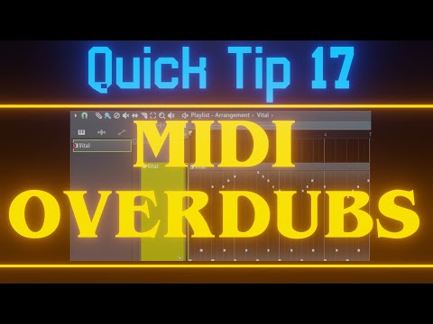 Midi Overdubs  | Quick Tips #17 | FL Studio