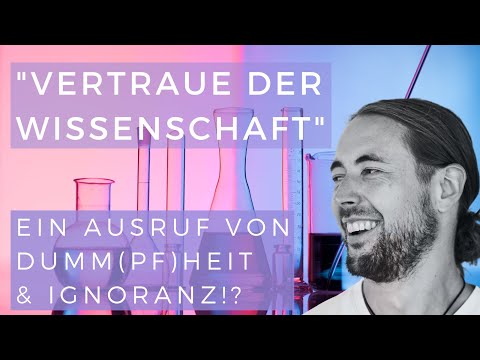 "Vertrau der Wissenschaft": Ausruf von Dumm(pf)heit und Ignoranz?! | Simon