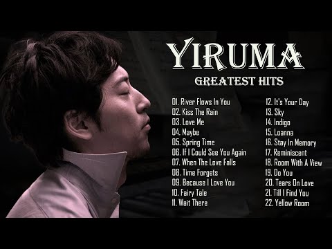 Yiruma Greatest Hits Collection 2021 - Best Song Of Yiruma - Best Piano Instrumental Music