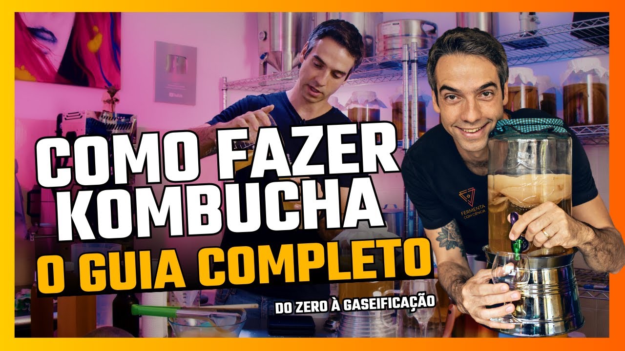Como fazer Kombucha - O GUIA COMPLETO do zero à gaseificação!