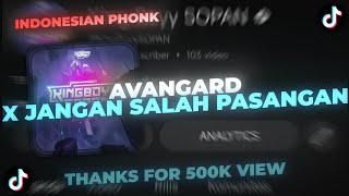 Download lagu AVANGARD X JANGAN SALAH PASANGAN X MASHUP [PHONK STYLE] - King Boyy SOPAN mp3