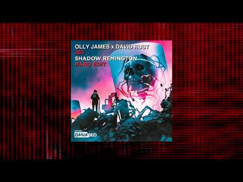 Olly James x David Rust - 303 (Shadow Remington Hard Edit)
