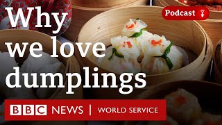 Kenkey to wontons: Why the world loves dumplings - The Food Chain podcast, BBC World Service
