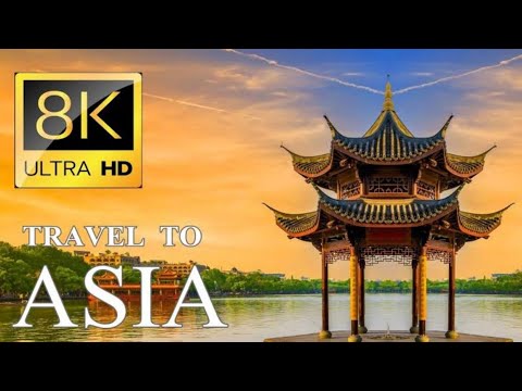 ASIA The Ultimate TOUR in 8K ULTRA HD - 33 COUNTRIES in ONE VIDEO