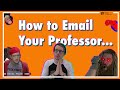 How to Email Your Professor (or Boss) the RIGHT WAY!