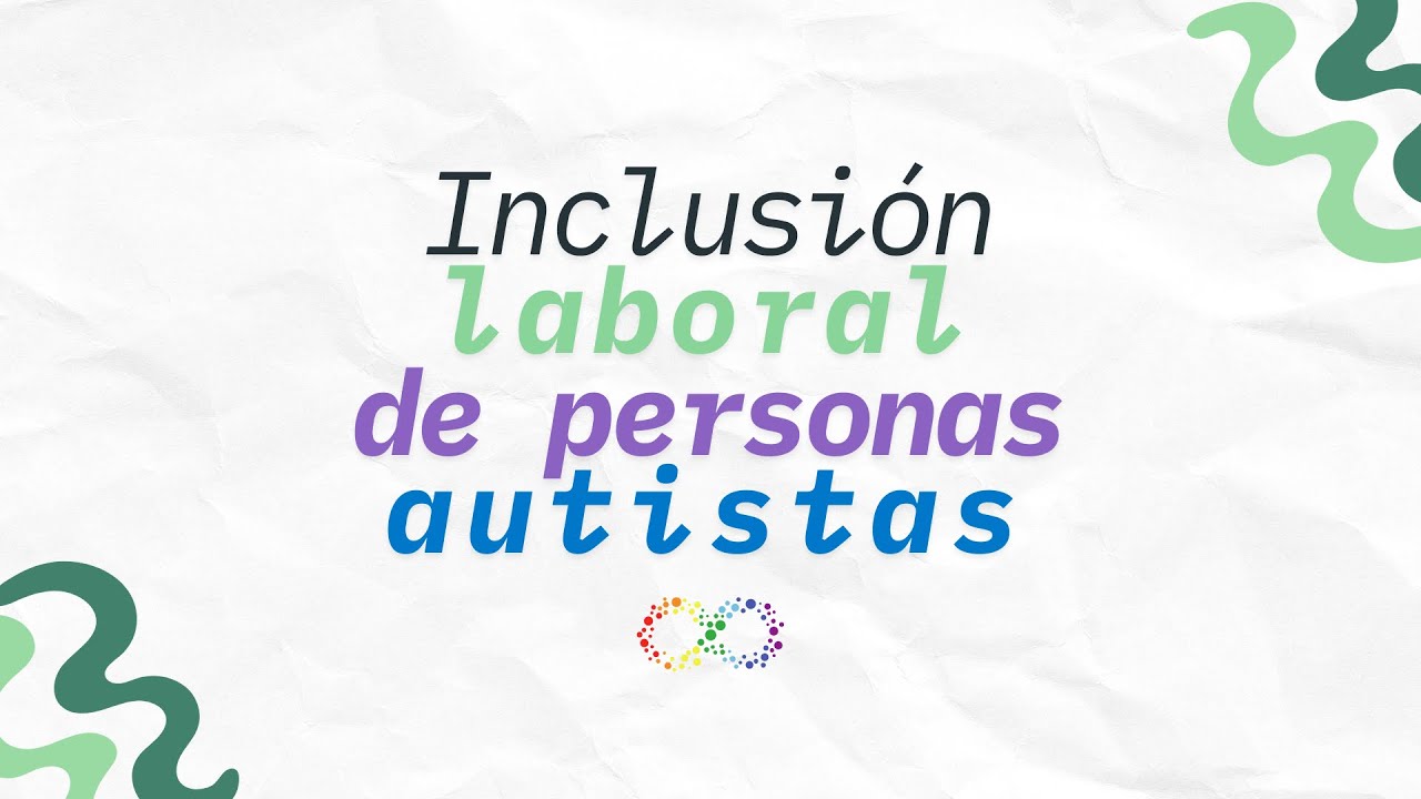 ORGULLO AUTISTA | Inclusión Laboral de Personas Autistas