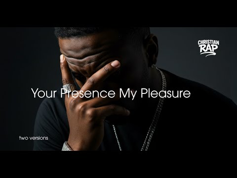 Your Presence My Pleasure - gospel   Christian Rap