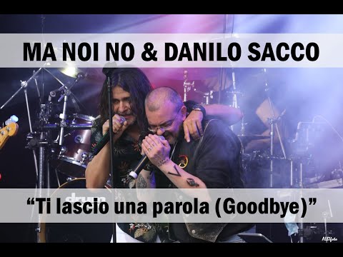 Ma noi no & Danilo Sacco  - Ti lascio una parola (Goodbye)