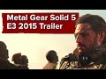 Metal Gear Solid 5 Phantom Pain - E3 2015 Trailer