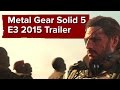 Metal Gear Solid 5 Phantom Pain - E3 2015 Trailer ...