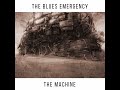 THE BLUES EMERGENCY THE MACHINE Full Album 2017