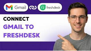 How to Connect Gmail to Freshdesk [2026 Full Guide]