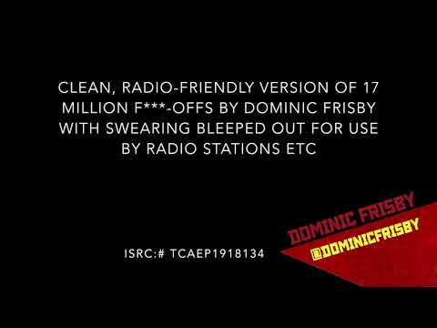 17 Million Fuck-Offs by Dominic Frisby Radio friendly version. Swearing BLEEPED out