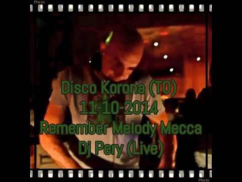 Disco Korona (TO) 11-10-2014 Remember Melody Mecca Dj Pery (Live)